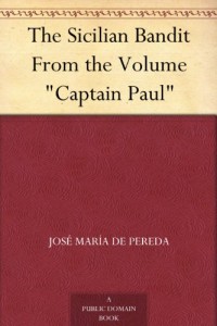 The Sicilian Bandit From the Volume “Captain Paul”