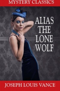 Alias the Lone Wolf (Mystery Classics) (Starmont Facsimile Fiction)