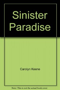 Sinister Paradise (Nancy Drew Casefiles, Case 23)