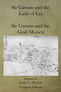 Sir Gawain and the Lady of Lys: Sir Gawain and the Grail Morien