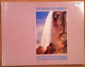 Waters of America: 19Th-Century American Paintings of Rivers, Streams, Lakes, and Waterfalls : Exhibition May 6-November 18, 1984, to Commemorate the 1984 Louisiana