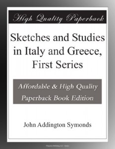 Sketches and Studies in Italy and Greece, First Series