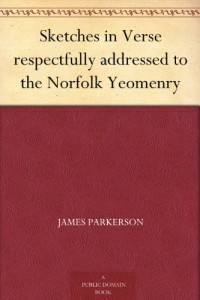Sketches in Verse respectfully addressed to the Norfolk Yeomenry