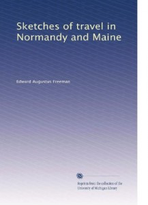 Sketches of travel in Normandy and Maine