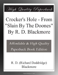 Crocker’s Hole – From “Slain By The Doones” By R. D. Blackmore