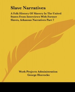 Slave Narratives: A Folk History Of Slavery In The United States From Interviews With Former Slaves, Arkansas Narratives Part 7
