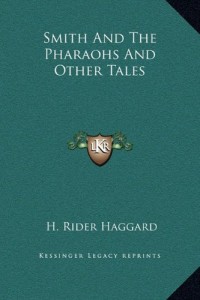 Smith And The Pharaohs And Other Tales