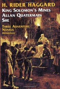 Three Adventure Novels:  She, King Solomon’s Mines, Allan Quatermain
