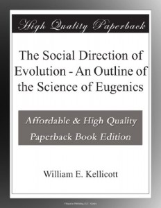 The Social Direction of Evolution – An Outline of the Science of Eugenics