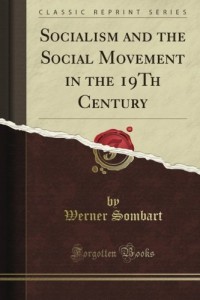 Socialism and the Social Movement in the 19Th Century (Classic Reprint)