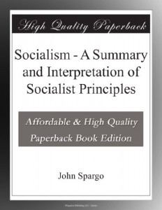 Socialism – A Summary and Interpretation of Socialist Principles