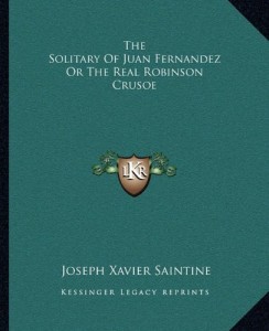 The Solitary Of Juan Fernandez Or The Real Robinson Crusoe