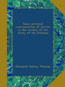 Some personal reminiscences of service in the cavalry of the Army of the Potomac