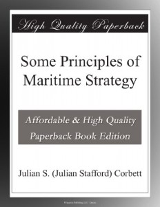 Some Principles of Maritime Strategy