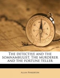 The detective and the somnambulist. The murderer and the fortune teller