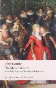 John Donne – The Major Works: including Songs and Sonnets and sermons (Oxford World’s Classics)