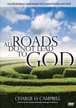 dvd CALVARY CHAPEL Charlie Campbell ALL ROADS DO NOT LEAD TO GOD. What about Buddists. Hindus. Muslims