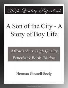 A Son of the City – A Story of Boy Life