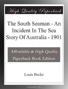 The South Seaman – An Incident In The Sea Story Of Australia – 1901