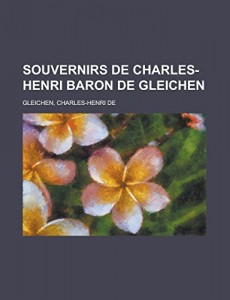 Souvernirs de Charles-Henri Baron de Gleichen (French Edition)