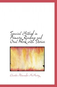Special Method in Primary Reading and Oral Work with Stories