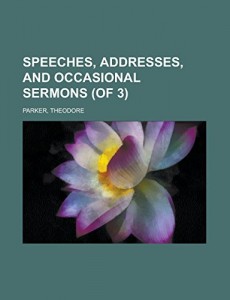 Speeches, Addresses, and Occasional Sermons (of 3) Volume 2