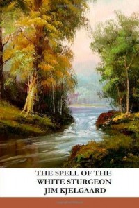 The Spell of the White Sturgeon