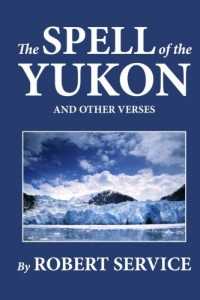 The Spell of the Yukon and Other Verses