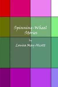 Spinning-Wheel Stories.