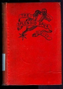 The Splendid Spur : Being Memoirs of the Adventures of Mr. John Marvel, a Servant of His Late Majesty King Charles I., In the Years 1642-3 : Written by Himself : Edited in Modern English by Q.