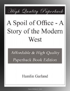 A Spoil of Office – A Story of the Modern West