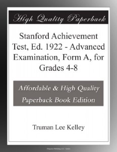 Stanford Achievement Test, Ed. 1922 – Advanced Examination, Form A, for Grades 4-8