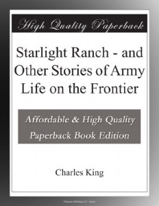 Starlight Ranch – and Other Stories of Army Life on the Frontier