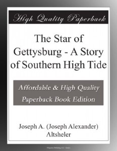 The Star of Gettysburg – A Story of Southern High Tide
