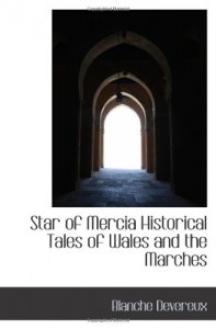 Star of Mercia Historical Tales of Wales and the Marches