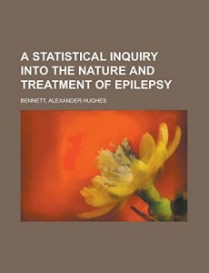 A Statistical Inquiry Into the Nature and Treatment of Epilepsy