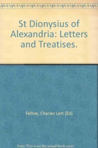 St Dionysius of Alexandria: Letters and Treatises.