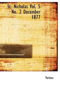 St. Nicholas Vol. 5 No. 2 December 1877