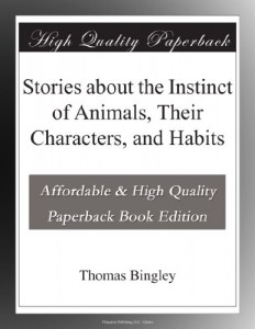 Stories about the Instinct of Animals, Their Characters, and Habits