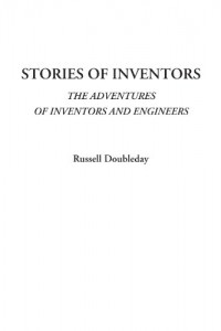 Stories of Inventors (The Adventures of Inventors and Engineers)