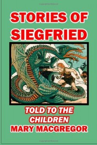 Stories of Siegfried Told to the Children