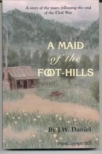 A Maid Of The Foot-Hills ; Or Missing Links In The Story Of Reconstruction