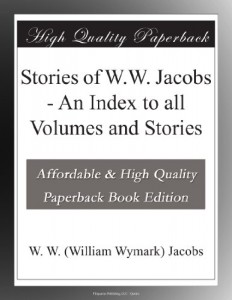 Stories of W.W. Jacobs – An Index to all Volumes and Stories