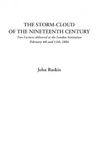 The Storm-Cloud of the Nineteenth Century (Two Lectures delivered at the London Institution February 4th and 11th, 1884)