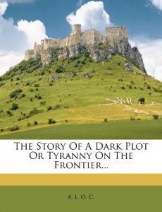 The Story Of A Dark Plot Or Tyranny On The Frontier…