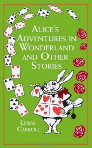 Alice’s Adventures in Wonderland: And Other Stories (Leather-bound Classics)