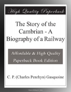 The Story of the Cambrian – A Biography of a Railway