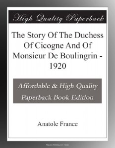 The Story Of The Duchess Of Cicogne And Of Monsieur De Boulingrin – 1920