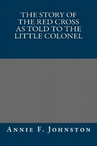 The Story of the Red Cross as told to The Little Colonel