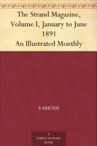 The Strand Magazine, Volume I, January to June 1891 An Illustrated Monthly